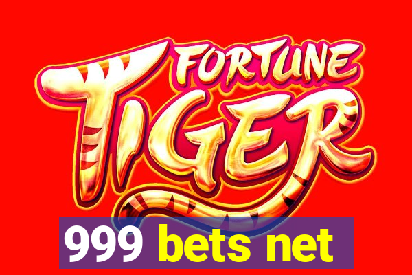 999 bets net